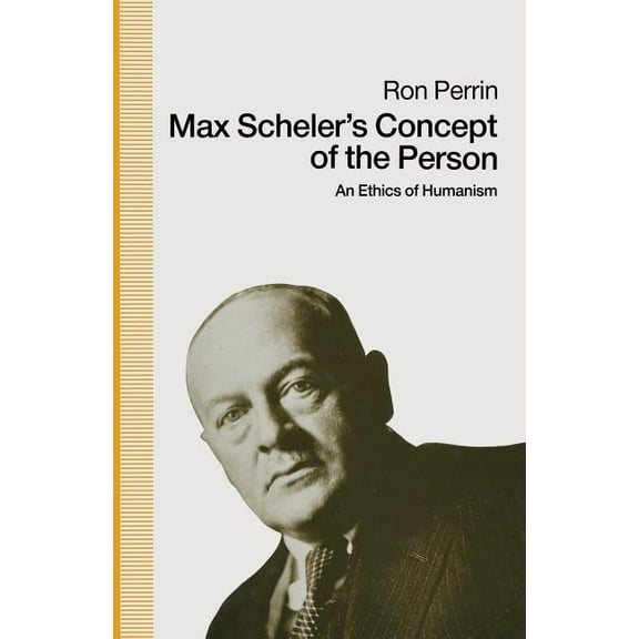 Max Scheler's Concept of the Person: An Ethics of Humanism, (Paperback)