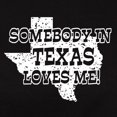 thumbnail image 3 of CafePress - Somebody In Texas Loves Me! Women's Dark T Shirt - Women's Traditional Fit Dark T-Shirt, 3 of 4
