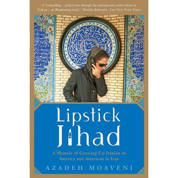 Lipstick Jihad: A Memoir of Growing Up Iranian in America and American in Iran, (Paperback)