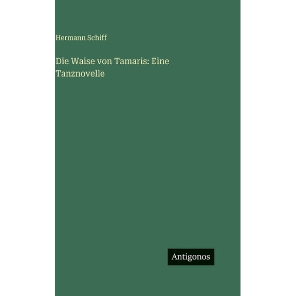 Die Waise von Tamaris: Eine Tanznovelle, (Hardcover)