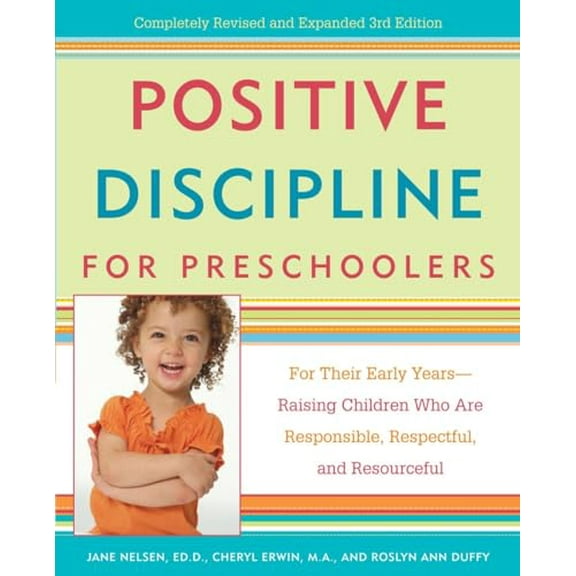 Pre-Owned Positive Discipline for Preschoolers: For Their Early Years-Raising Children Who are Responsible, Respectful, and Resourceful Paperback