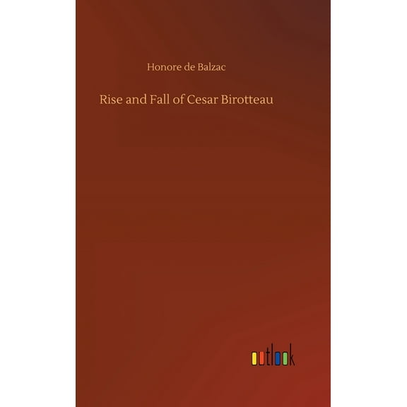 Rise and Fall of Cesar Birotteau (Hardcover)