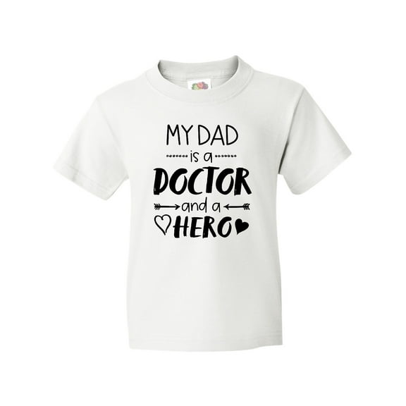 Inktastic My Dad is a Doctor and a Hero Youth T-Shirt