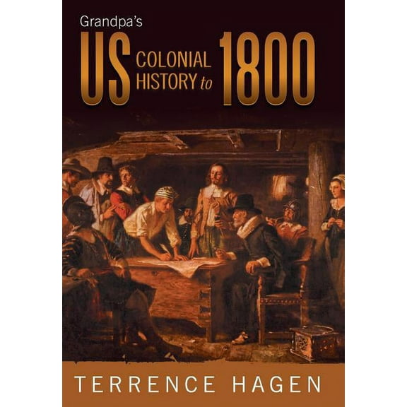 Grandpa's Us Colonial History to 1800, (Hardcover)