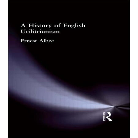 Muirhead Library of Philosophy A History of English Utilitarianism (Hardcover)