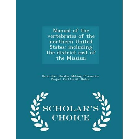 - Manual of the Vertebrates of the Northern United States : Including the District East of the Mississi - Scholar's Choice Edition