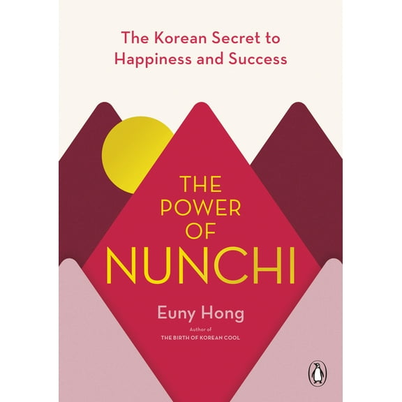Pre-Owned The Power of Nunchi: The Korean Secret to Happiness and Success (Hardcover) 0143134469 9780143134466