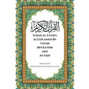 Surah Al-Fatiha As Explained By Tafsir Ibn Kathir and As-Sadi (Paperback)