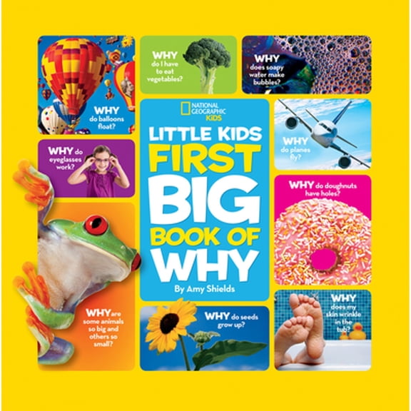 Pre-Owned National Geographic Little Kids First Big Book of Why: Questions and Answers about the World for (Hardcover) by Amy Shields, National Geographic Kids