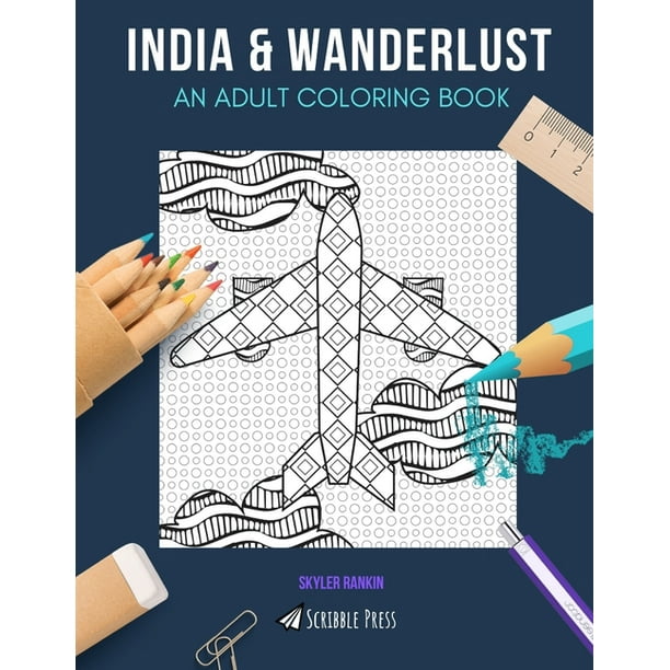 Download India Wanderlust An Adult Coloring Book India Wanderlust 2 Coloring Books In 1 Paperback Walmart Com Walmart Com