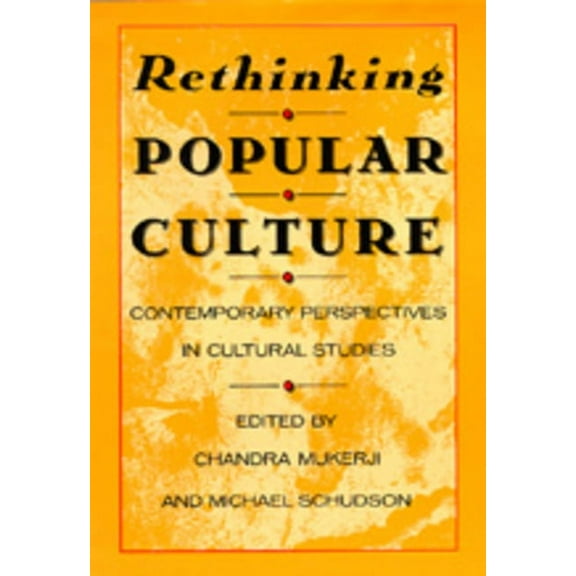 Rethinking Popular Culture : Contempory Perspectives in Cultural Studies (Edition 1) (Paperback)