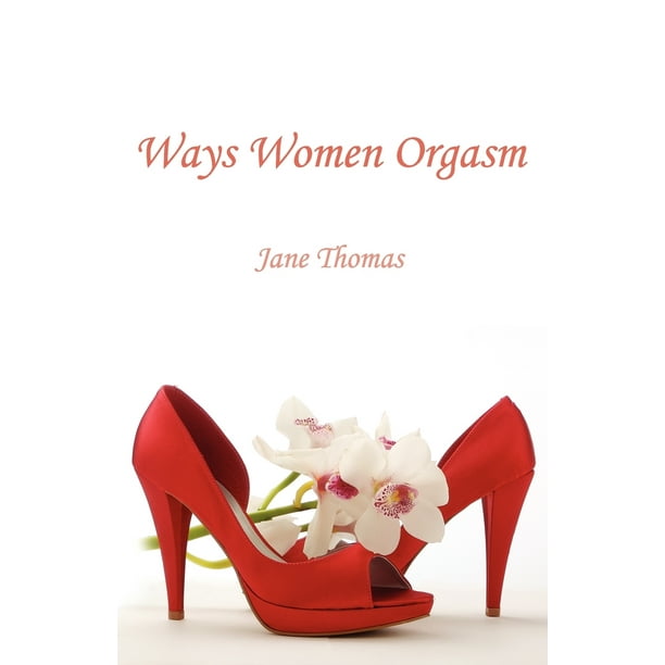 Ways Women Orgasm Paperback