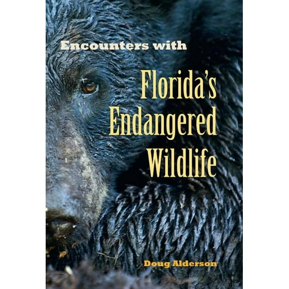 Encounters with Florida's Endangered Wildlife, (Hardcover)