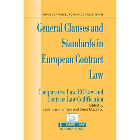 General Clauses And Standards in European Contract Law: Comparative Law, Ec Law And Comp Law