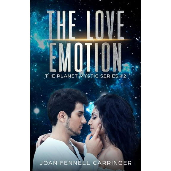 Planet Mystic: The Love Emotion : Inspirational Fiction (Series #2) (Paperback)