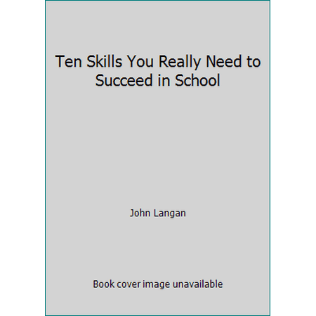 Ten Skills You Really Need to Succeed in School [Paperback - Used]