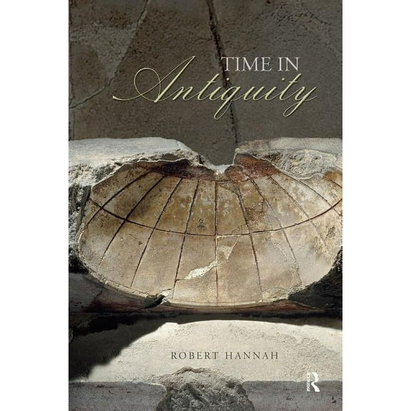 Sciences of Antiquity Time in Antiquity, (Paperback)