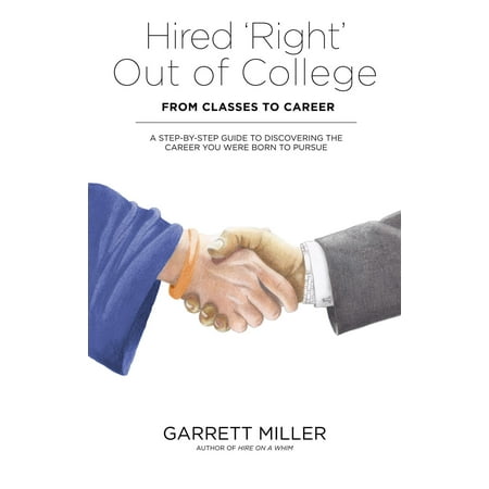 Hired 'Right' Out of College - From Classes to Career -