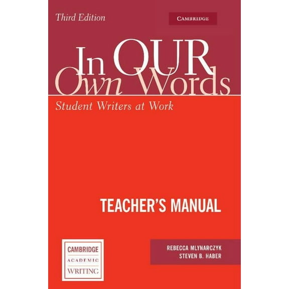 Cambridge Academic Writing Collection In Our Own Words Teacher's Manual: Student Writers at Work, (Paperback)