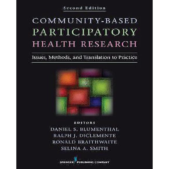 Community-Based Participatory Health Research, Second Edition: Issues, Methods, and Translation to Practice