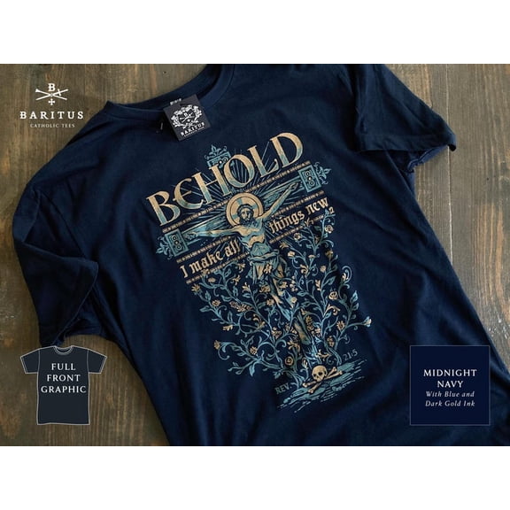 Behold Christian T-Shirt, I Make All Things New Shirt