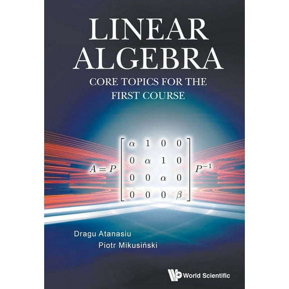 Linear Algebra: Core Topics for the First Course, (Paperback)