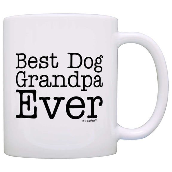 ThisWear Dog Lover Gift Best Dog Grandpa Ever Pet Owner Rescue Grandparent 11 ounce Coffee Mug