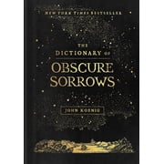 John Koenig: The Dictionary of Obscure Sorrows (Hardcover)