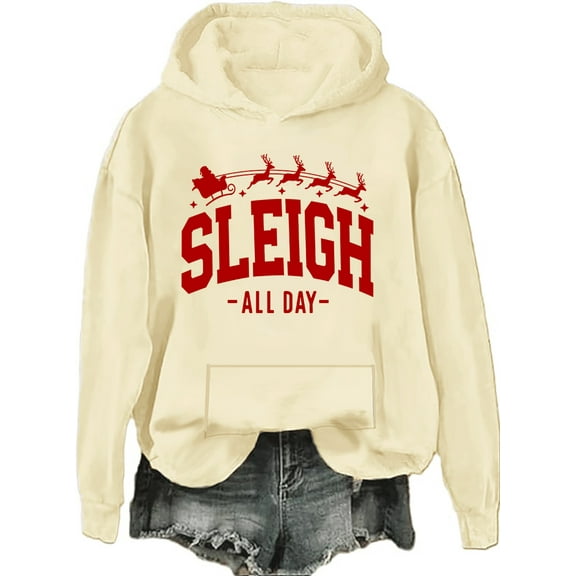 Sleigh All Day Hoodie Funny Christmas Sleigh Hoodies Casual Xmas Holiday Shirts Sleigh All Day Sweatshirt