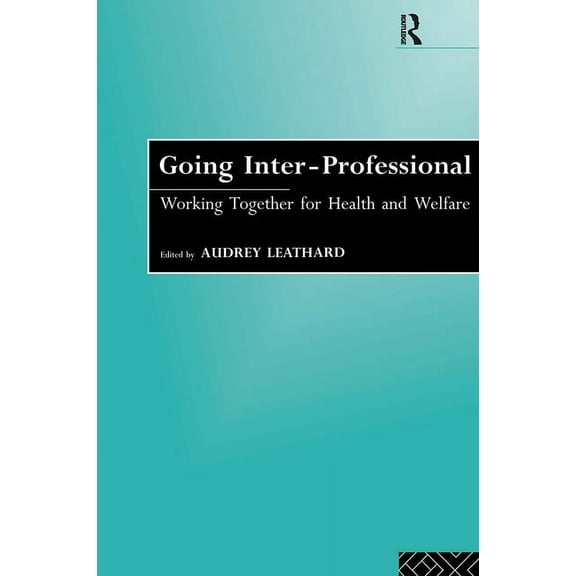 Going Interprofessional: Working Together for Health and Welfare, (Paperback)