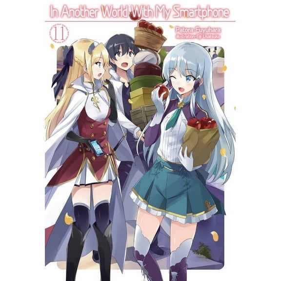 In Another World with My Smartphone (Lig In Another World with My Smartphone: Volume 11 (Light Novel): Volume 11, Book 11, (Paperback)