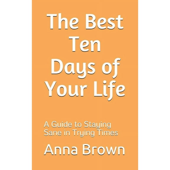 The Best Ten Days of Your Life (Paperback)