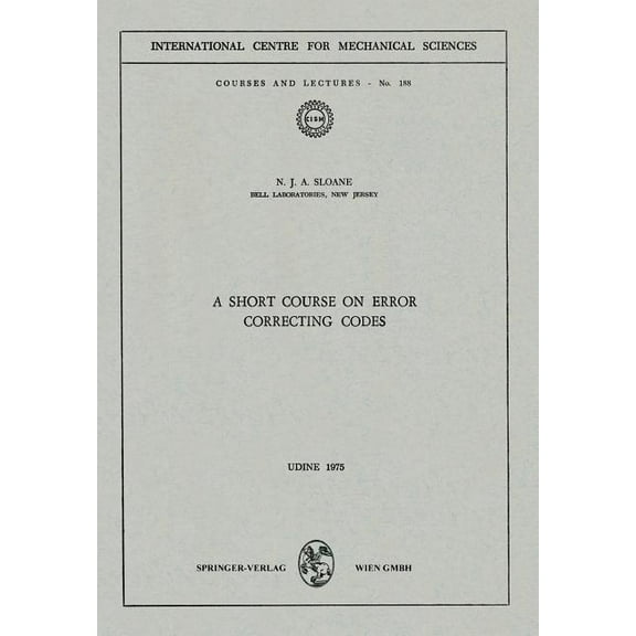 CISM International Centre for Mechanical A Short Course on Error Correcting Codes, Book 188, (Paperback)