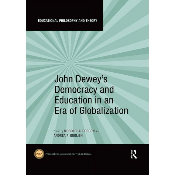 Educational Philosophy and Theory John Dewey's Democracy and Education in an Era of Globalization, (Paperback)