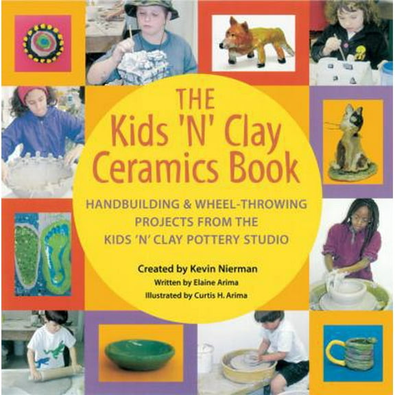 Pre-Owned The Kids 'N' Clay Ceramics Book (Paperback) 1883672899 9781883672898
