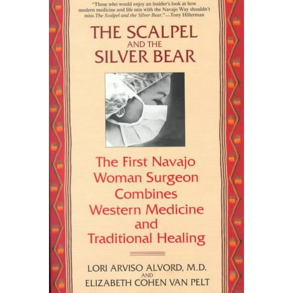 Pre-owned Scalpel and the Silver Bear, Paperback by Alvord, Lori Arviso, M.D.; Van Pelt, Elizabeth Cohen, ISBN 0553378007, ISBN-13 9780553378009
