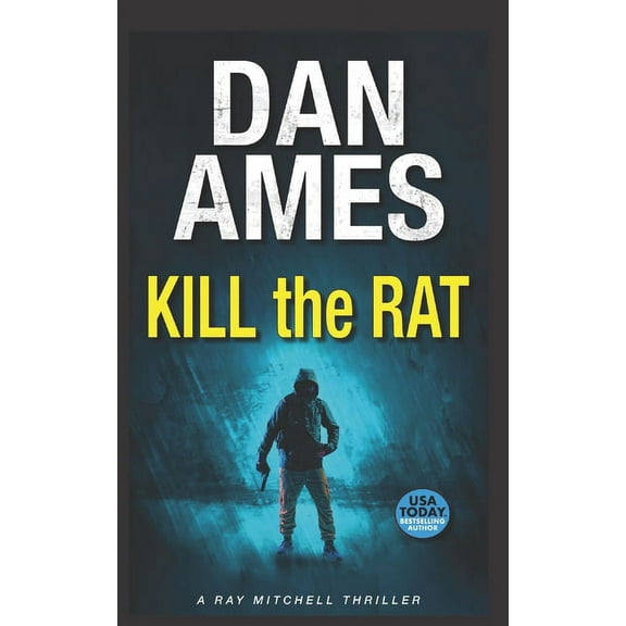 The Ray Mitchell Action Thrillers: Kill the Rat: A Ray Mitchell Thriller (Paperback)