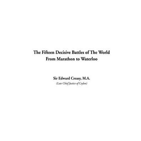 The Fifteen Decisive Battles of the World from Marathon to (Best Marathons In The World)