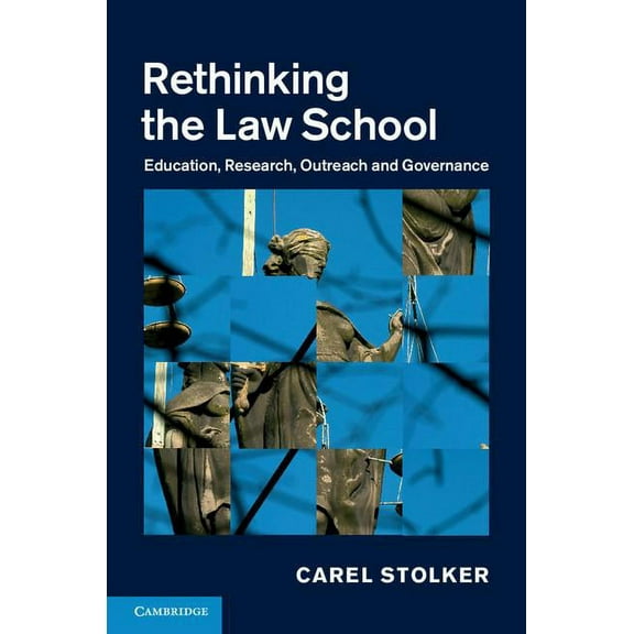 Rethinking the Law School: Education, Research, Outreach and Governance, (Hardcover)
