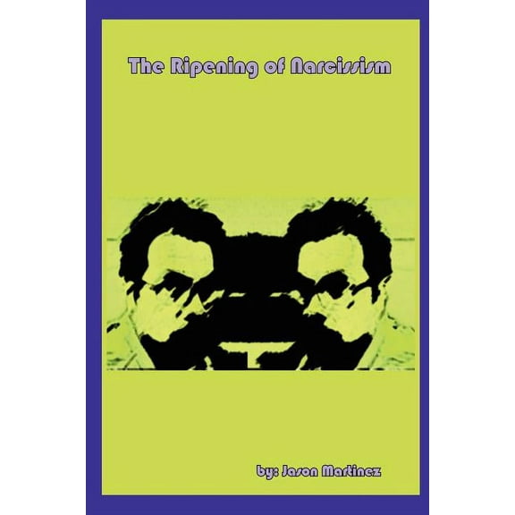 The Ripening of Narcissism, (Paperback)