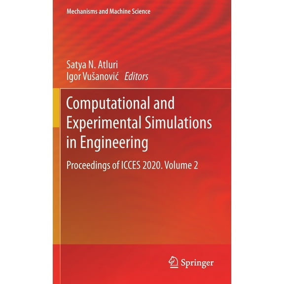 Mechanisms and Machine Science Computational and Experimental Simulations in Engineering: Proceedings of Icces 2020. Volume 2, Book 98, (Hardcover)