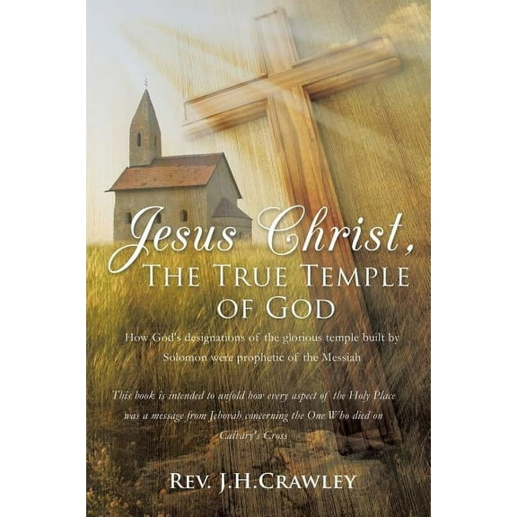 Jesus Christ, The True Temple of God, (Paperback)