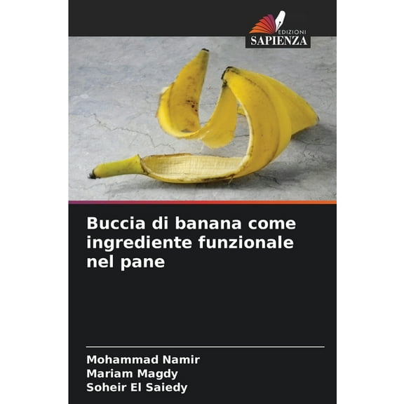 Buccia di banana come ingrediente funzionale nel pane, (Paperback)