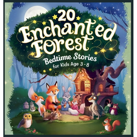 Bedtime Stories for Kids Age 3 to 8 Seri 20 Enchanted Forest Bedtime Stories For Kids Age 3 - 8, Book 10, (Hardcover)
