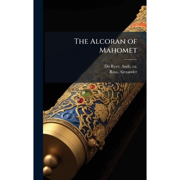 The Alcoran of Mahomet, (Hardcover)