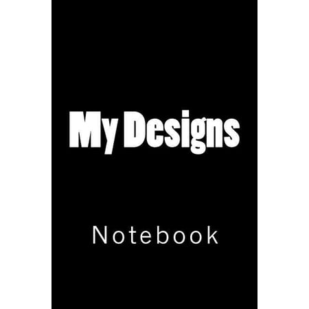 My Designs : Notebook (Paperback)