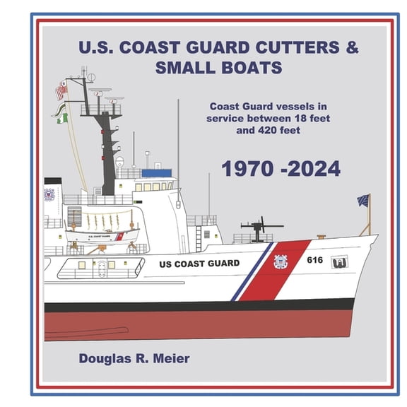 U.S. Coast Guard Cutters & Small Boats, (Hardcover)