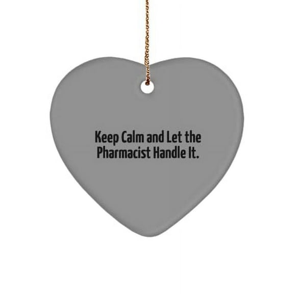 Funny Pharmacist Gifts, Keep Calm and Let The Pharmacist Handle It., Cute Christmas Heart Ornament Gifts for Friends