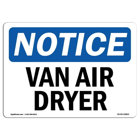 OSHA Notice Signs - Van Air Dryer Sign  | Extremely Durable Made in the USA Signs or Heavy Duty Vinyl label Decal | Protect Your Construction Site, Warehouse, Shop Area & Business