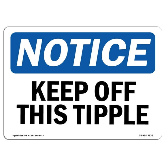 OSHA Notice Signs - Keep Off This Tipple Sign  | Extremely Durable Made in the USA Signs or Heavy Duty Vinyl label Decal | Protect Your Construction Site, Warehouse, Shop Area &